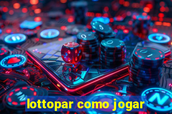 lottopar como jogar